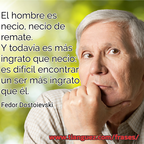 El hombre más ingrato que necio