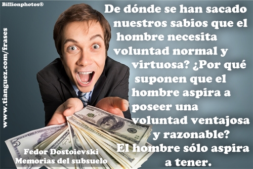 El hombre sólo aspira tener