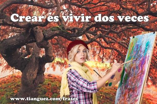 Crear es vivir